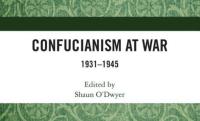 A new book panel: Confucianism at War: 1931-1945 (edited by Shaun O'Dwyer)
